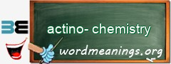 WordMeaning blackboard for actino-chemistry